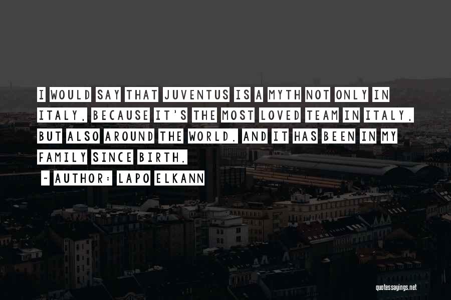 Lapo Elkann Quotes: I Would Say That Juventus Is A Myth Not Only In Italy, Because It's The Most Loved Team In Italy,