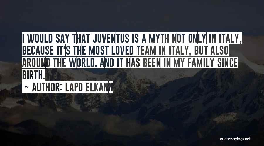 Lapo Elkann Quotes: I Would Say That Juventus Is A Myth Not Only In Italy, Because It's The Most Loved Team In Italy,