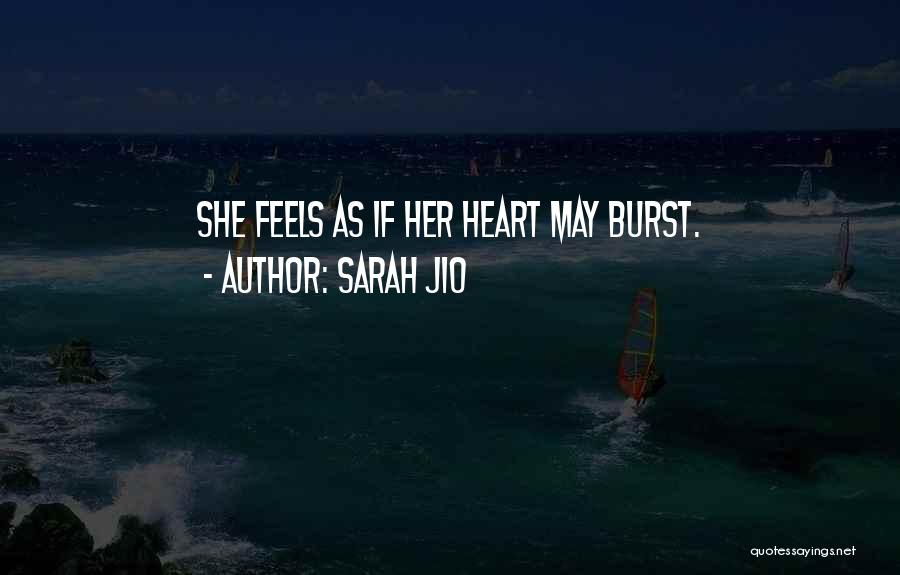 Sarah Jio Quotes: She Feels As If Her Heart May Burst.