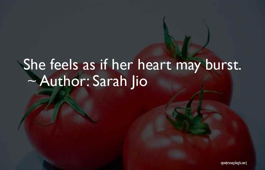 Sarah Jio Quotes: She Feels As If Her Heart May Burst.