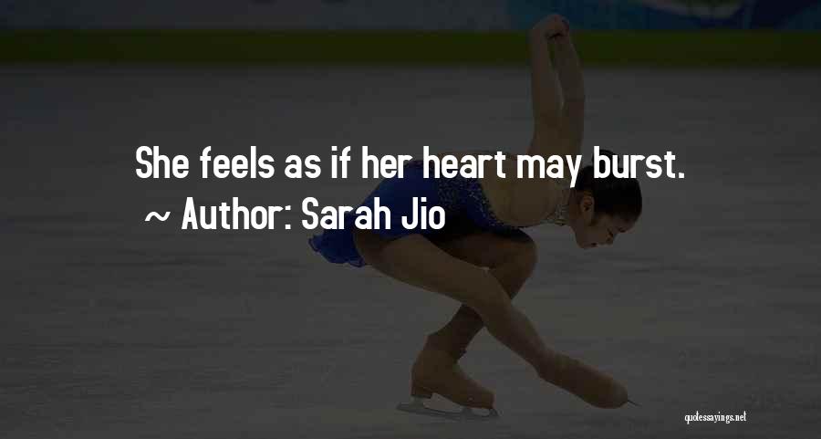 Sarah Jio Quotes: She Feels As If Her Heart May Burst.