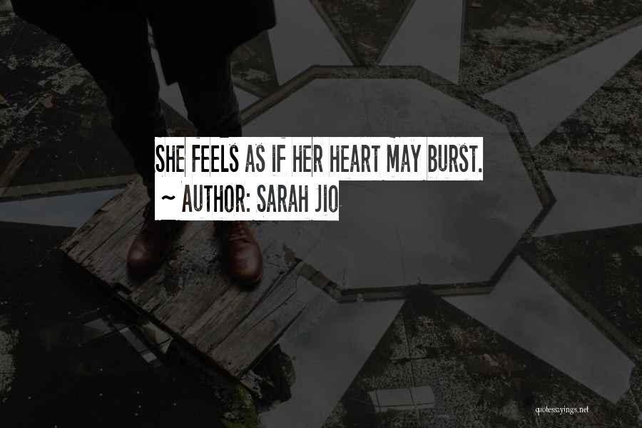 Sarah Jio Quotes: She Feels As If Her Heart May Burst.