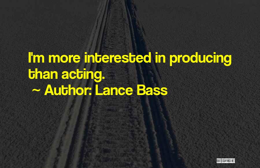 Lance Bass Quotes: I'm More Interested In Producing Than Acting.