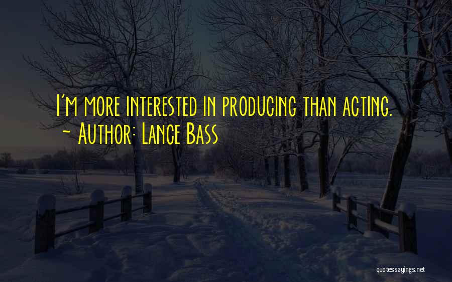 Lance Bass Quotes: I'm More Interested In Producing Than Acting.