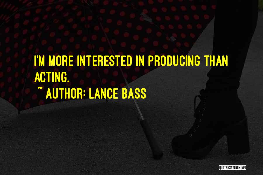 Lance Bass Quotes: I'm More Interested In Producing Than Acting.
