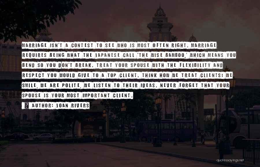 Joan Rivers Quotes: Marriage Isn't A Contest To See Who Is Most Often Right. Marriage Requires Being What The Japanese Call 'the Wise