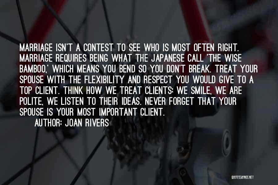 Joan Rivers Quotes: Marriage Isn't A Contest To See Who Is Most Often Right. Marriage Requires Being What The Japanese Call 'the Wise