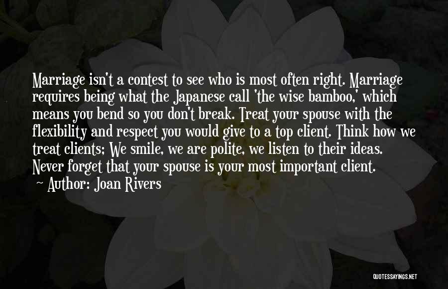 Joan Rivers Quotes: Marriage Isn't A Contest To See Who Is Most Often Right. Marriage Requires Being What The Japanese Call 'the Wise