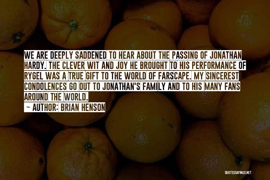 Brian Henson Quotes: We Are Deeply Saddened To Hear About The Passing Of Jonathan Hardy. The Clever Wit And Joy He Brought To