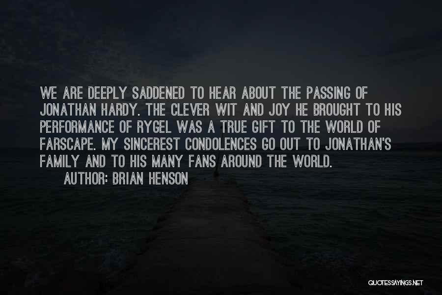 Brian Henson Quotes: We Are Deeply Saddened To Hear About The Passing Of Jonathan Hardy. The Clever Wit And Joy He Brought To