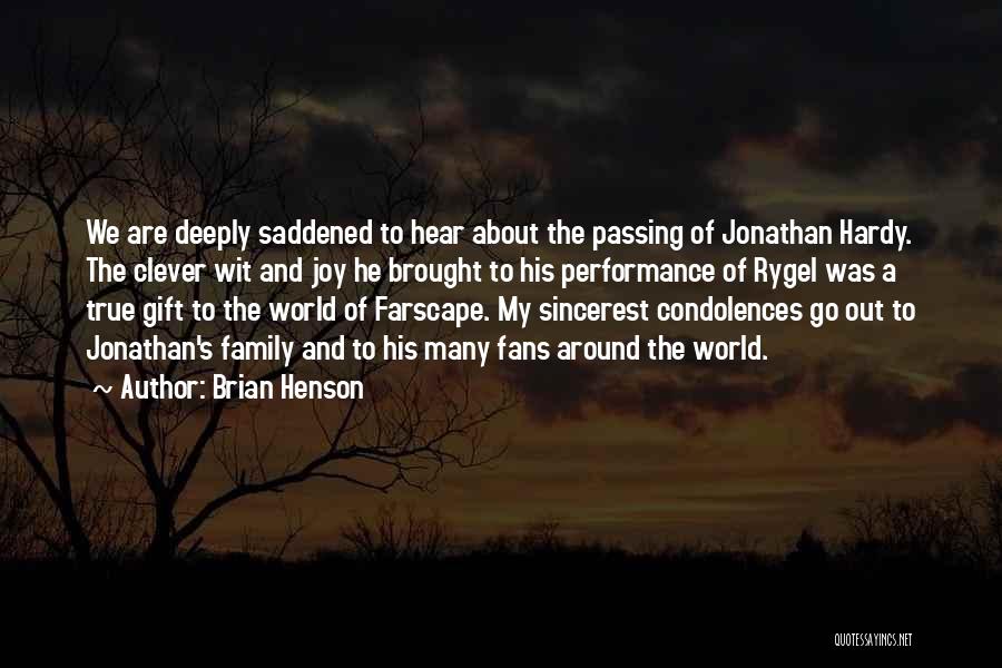 Brian Henson Quotes: We Are Deeply Saddened To Hear About The Passing Of Jonathan Hardy. The Clever Wit And Joy He Brought To