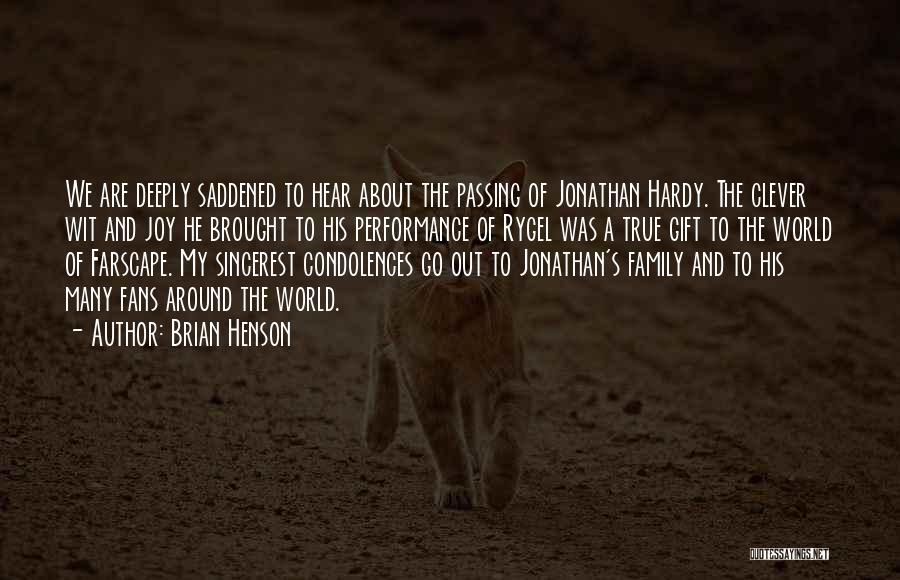 Brian Henson Quotes: We Are Deeply Saddened To Hear About The Passing Of Jonathan Hardy. The Clever Wit And Joy He Brought To