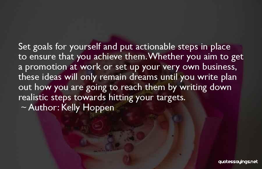 Kelly Hoppen Quotes: Set Goals For Yourself And Put Actionable Steps In Place To Ensure That You Achieve Them. Whether You Aim To