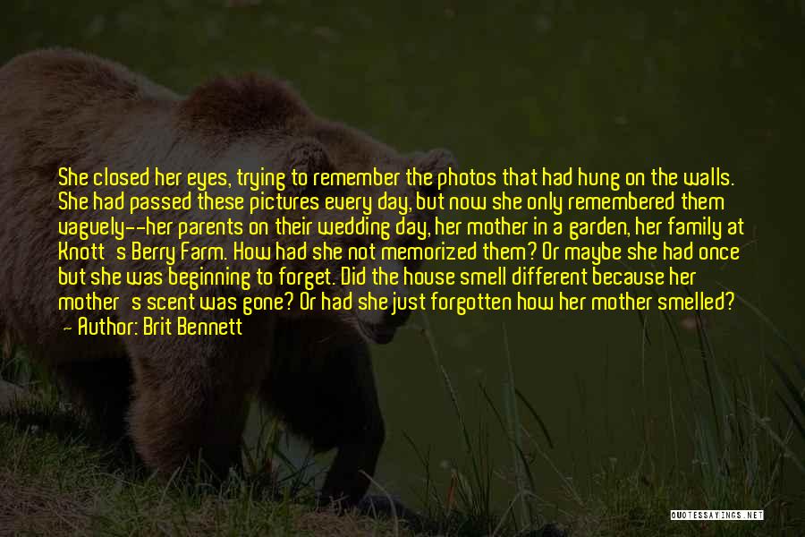 Brit Bennett Quotes: She Closed Her Eyes, Trying To Remember The Photos That Had Hung On The Walls. She Had Passed These Pictures