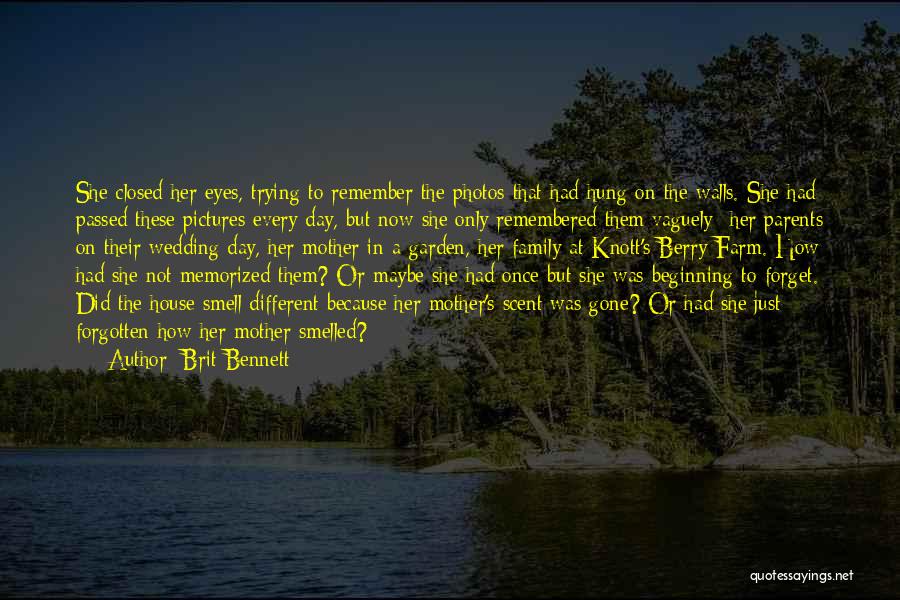 Brit Bennett Quotes: She Closed Her Eyes, Trying To Remember The Photos That Had Hung On The Walls. She Had Passed These Pictures