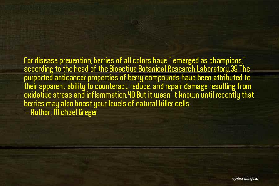 Michael Greger Quotes: For Disease Prevention, Berries Of All Colors Have Emerged As Champions, According To The Head Of The Bioactive Botanical Research