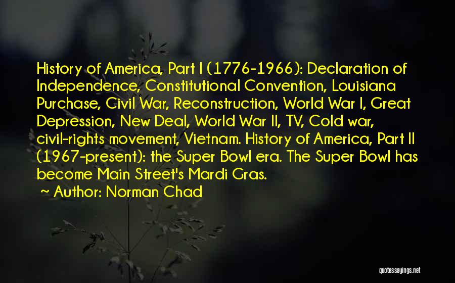 Norman Chad Quotes: History Of America, Part I (1776-1966): Declaration Of Independence, Constitutional Convention, Louisiana Purchase, Civil War, Reconstruction, World War I, Great