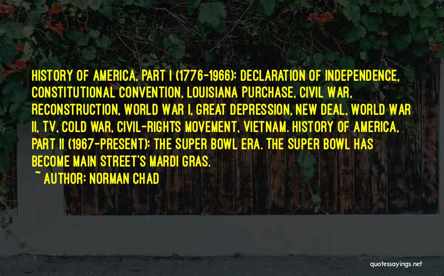 Norman Chad Quotes: History Of America, Part I (1776-1966): Declaration Of Independence, Constitutional Convention, Louisiana Purchase, Civil War, Reconstruction, World War I, Great