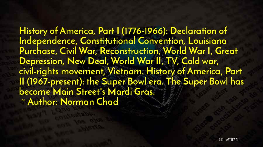 Norman Chad Quotes: History Of America, Part I (1776-1966): Declaration Of Independence, Constitutional Convention, Louisiana Purchase, Civil War, Reconstruction, World War I, Great