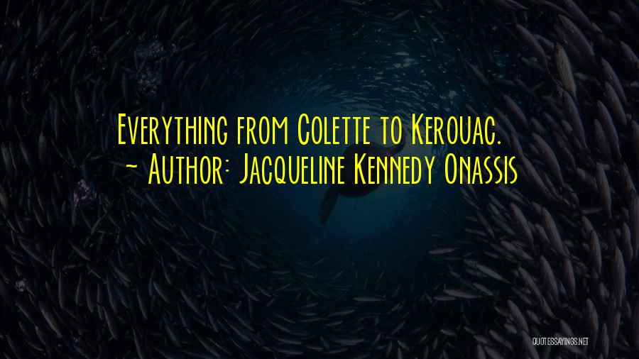 Jacqueline Kennedy Onassis Quotes: Everything From Colette To Kerouac.