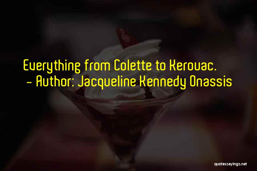 Jacqueline Kennedy Onassis Quotes: Everything From Colette To Kerouac.