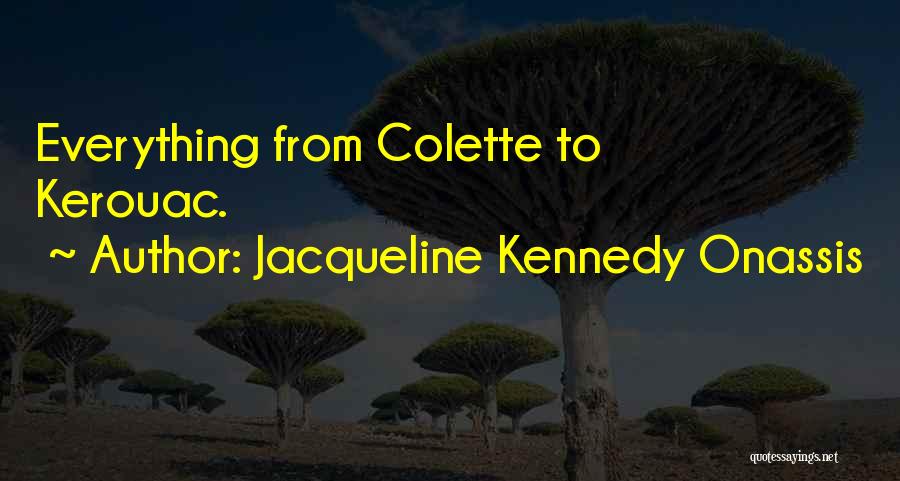 Jacqueline Kennedy Onassis Quotes: Everything From Colette To Kerouac.