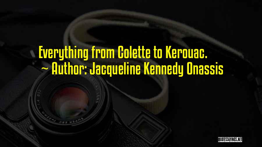 Jacqueline Kennedy Onassis Quotes: Everything From Colette To Kerouac.