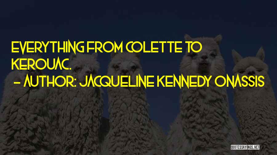 Jacqueline Kennedy Onassis Quotes: Everything From Colette To Kerouac.