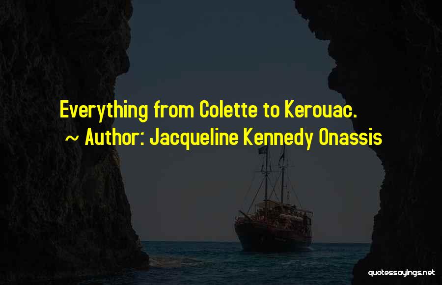 Jacqueline Kennedy Onassis Quotes: Everything From Colette To Kerouac.