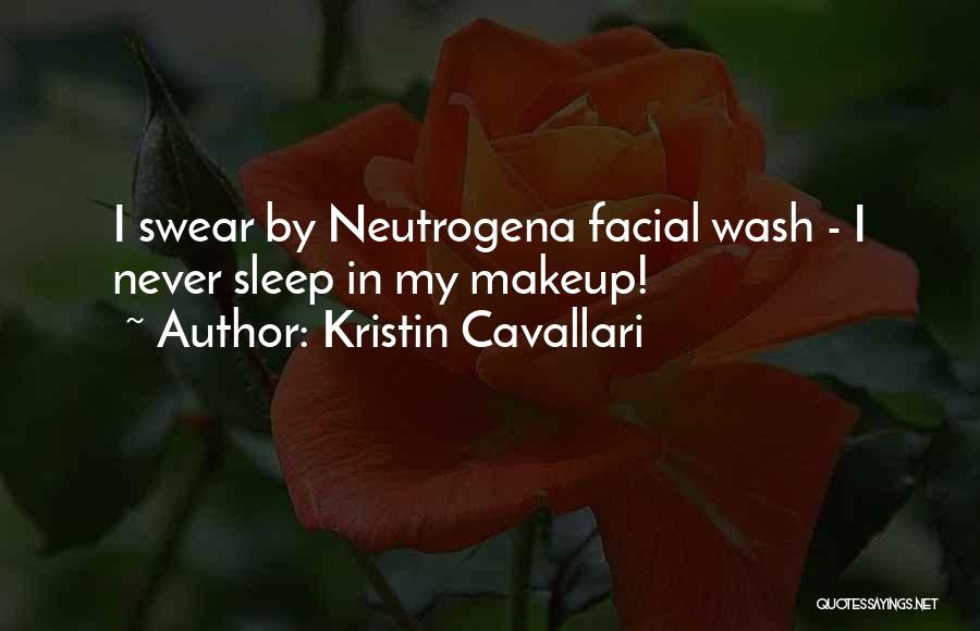 Kristin Cavallari Quotes: I Swear By Neutrogena Facial Wash - I Never Sleep In My Makeup!