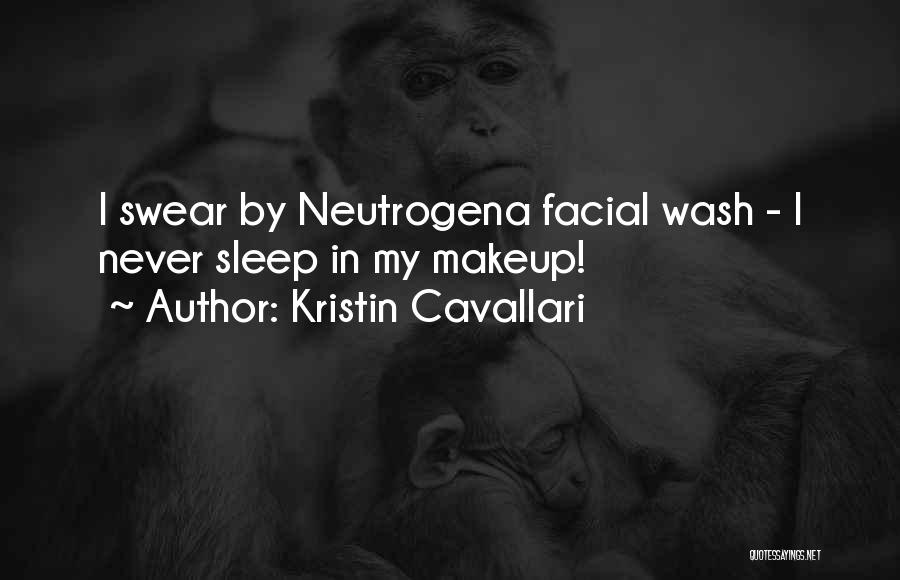 Kristin Cavallari Quotes: I Swear By Neutrogena Facial Wash - I Never Sleep In My Makeup!