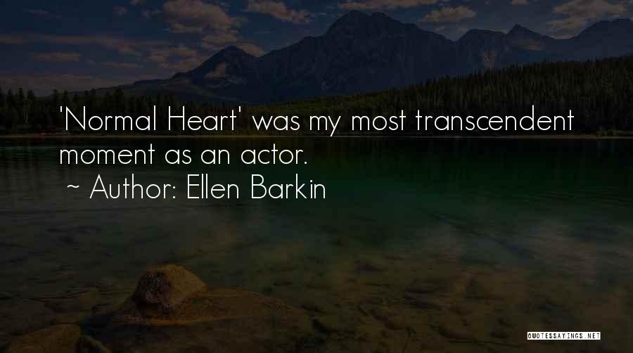 Ellen Barkin Quotes: 'normal Heart' Was My Most Transcendent Moment As An Actor.