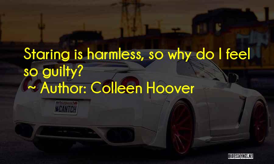 Colleen Hoover Quotes: Staring Is Harmless, So Why Do I Feel So Guilty?