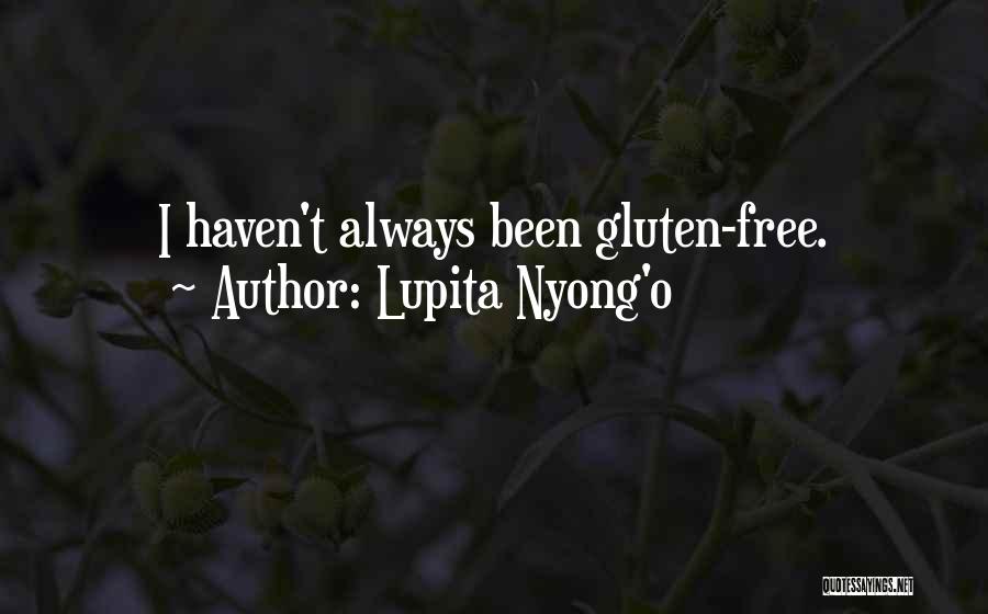 Lupita Nyong'o Quotes: I Haven't Always Been Gluten-free.