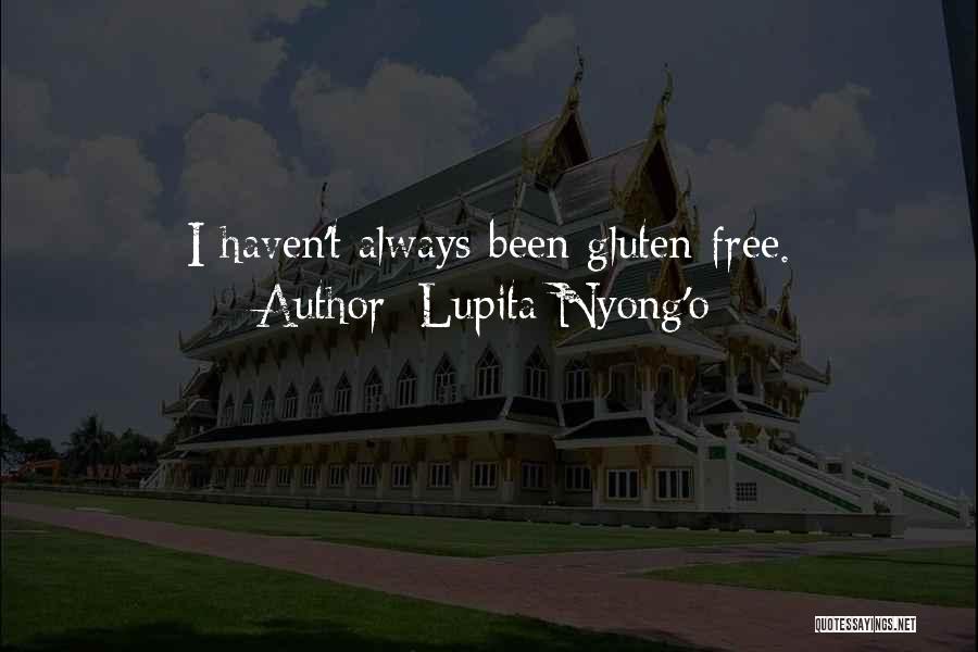 Lupita Nyong'o Quotes: I Haven't Always Been Gluten-free.
