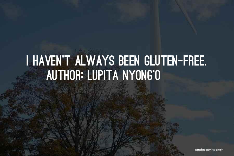 Lupita Nyong'o Quotes: I Haven't Always Been Gluten-free.