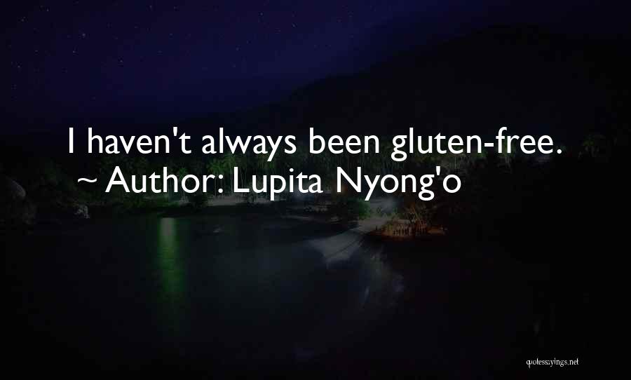 Lupita Nyong'o Quotes: I Haven't Always Been Gluten-free.