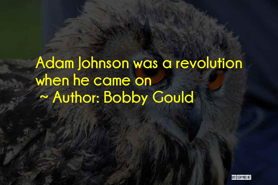 Bobby Gould Quotes: Adam Johnson Was A Revolution When He Came On