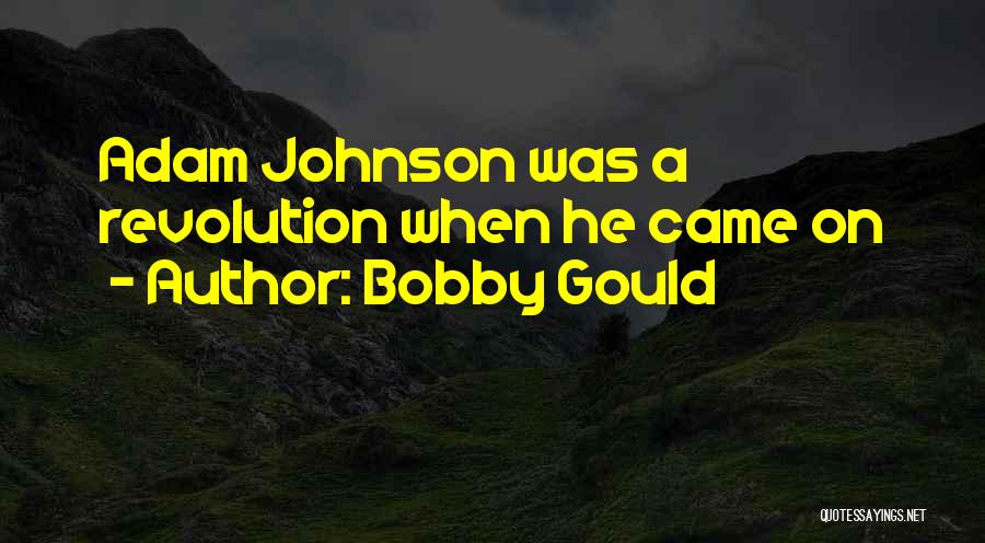 Bobby Gould Quotes: Adam Johnson Was A Revolution When He Came On