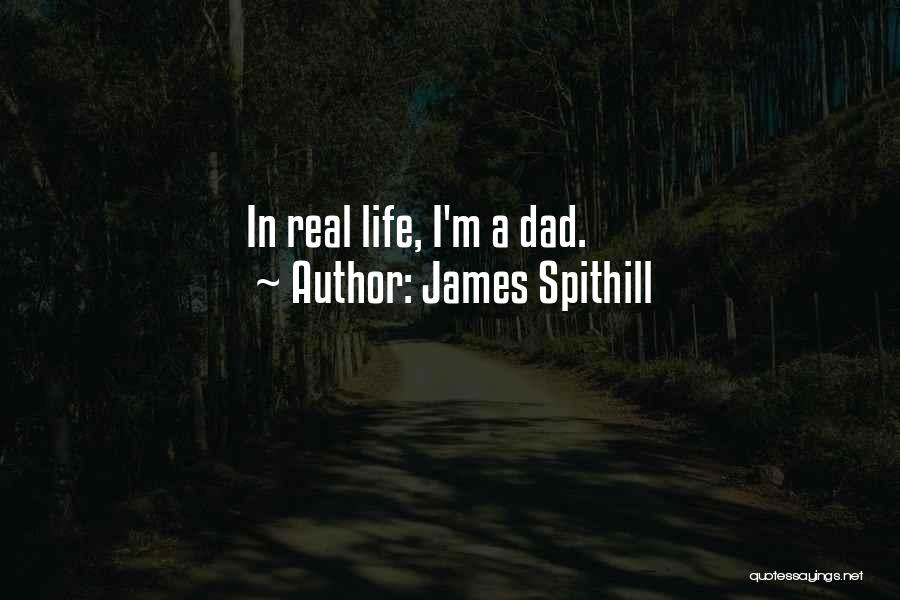 James Spithill Quotes: In Real Life, I'm A Dad.