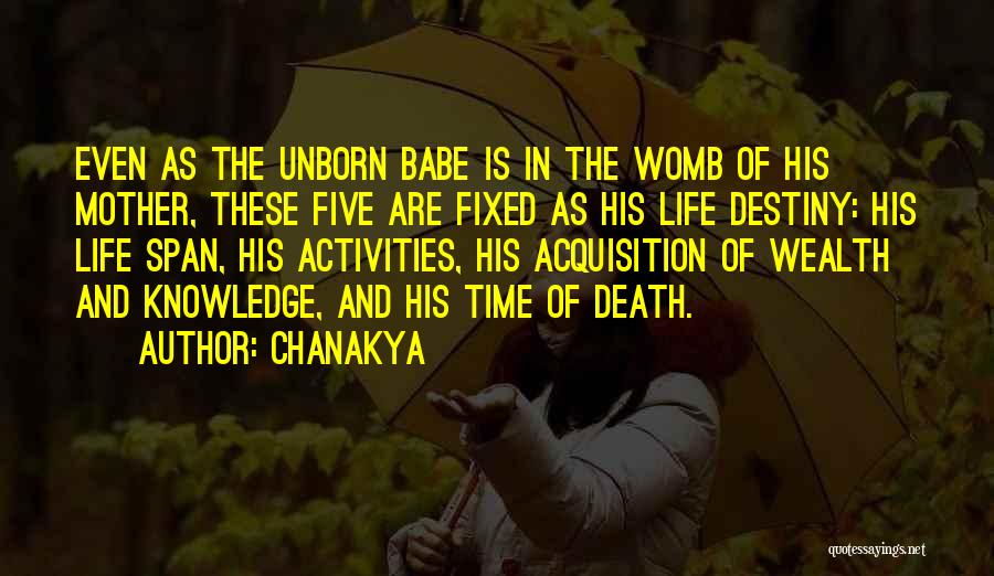 Chanakya Quotes: Even As The Unborn Babe Is In The Womb Of His Mother, These Five Are Fixed As His Life Destiny: