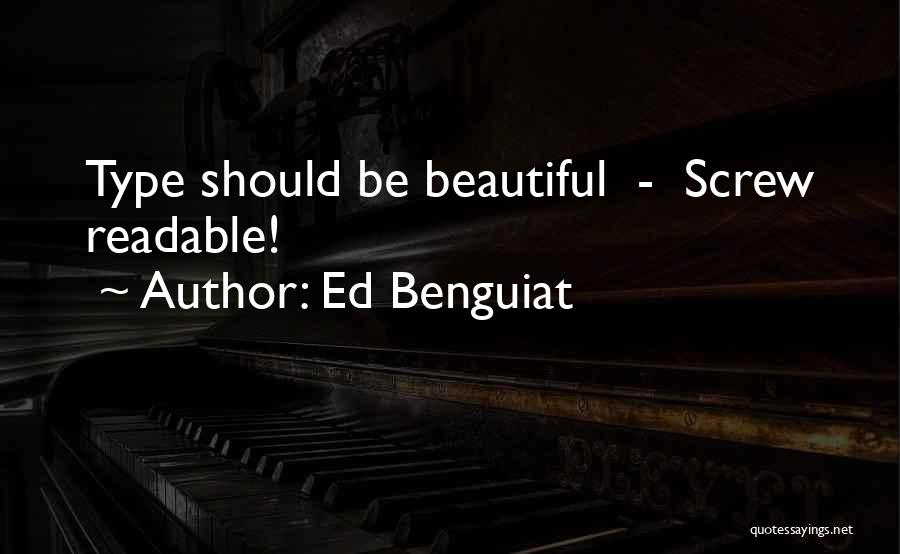 Ed Benguiat Quotes: Type Should Be Beautiful - Screw Readable!