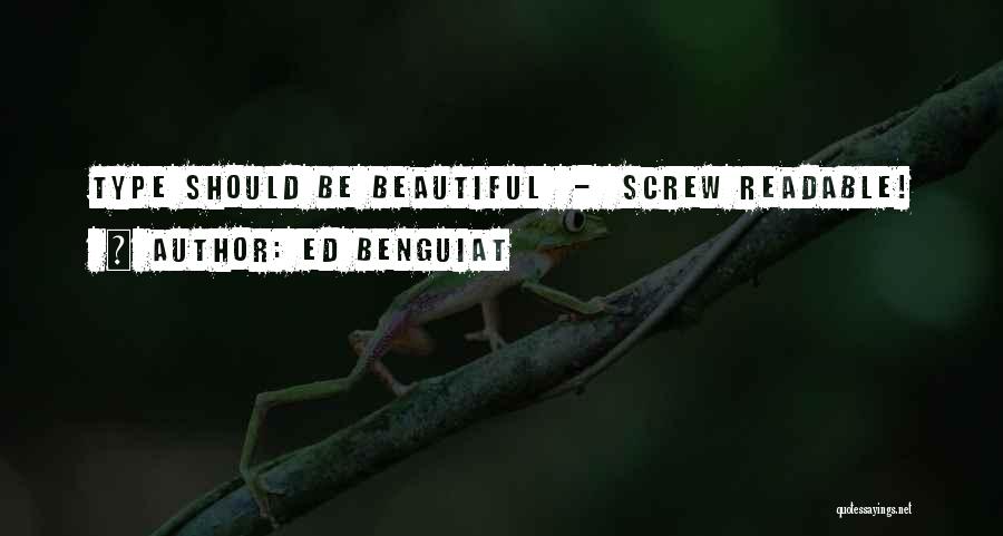 Ed Benguiat Quotes: Type Should Be Beautiful - Screw Readable!