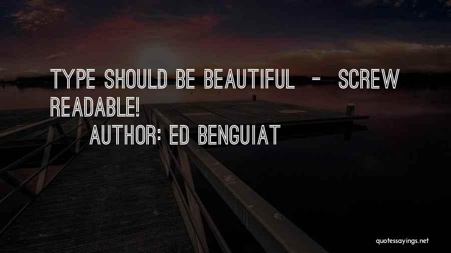 Ed Benguiat Quotes: Type Should Be Beautiful - Screw Readable!