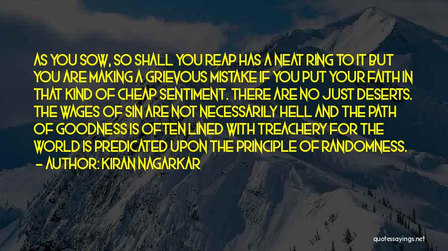 Kiran Nagarkar Quotes: As You Sow, So Shall You Reap Has A Neat Ring To It But You Are Making A Grievous Mistake