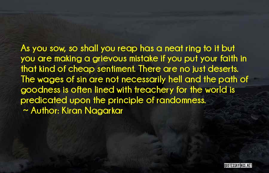 Kiran Nagarkar Quotes: As You Sow, So Shall You Reap Has A Neat Ring To It But You Are Making A Grievous Mistake