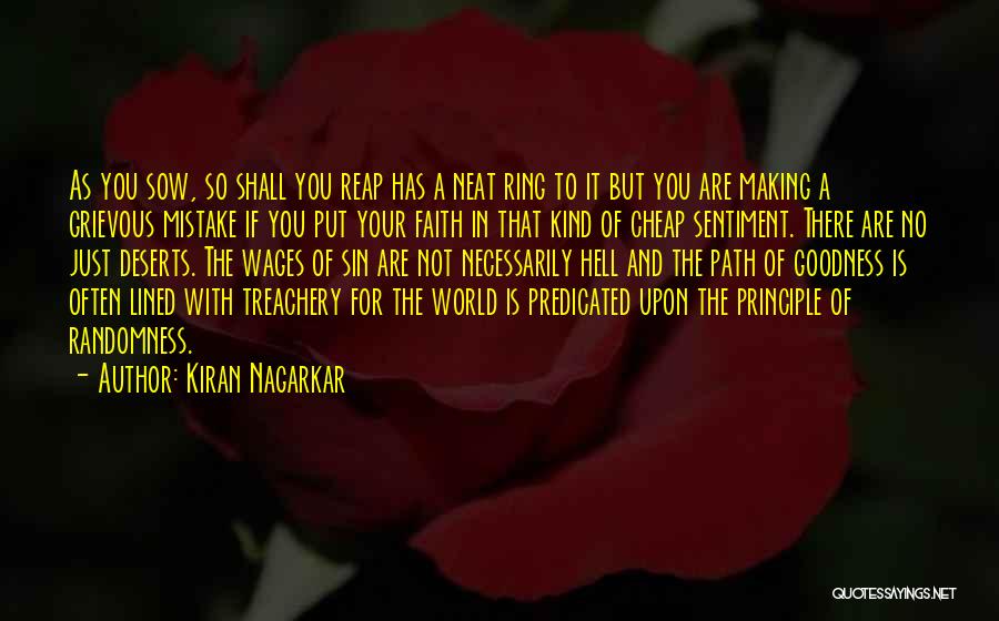 Kiran Nagarkar Quotes: As You Sow, So Shall You Reap Has A Neat Ring To It But You Are Making A Grievous Mistake