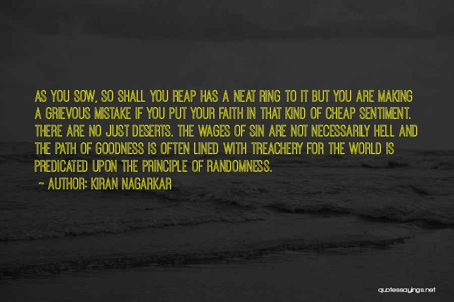 Kiran Nagarkar Quotes: As You Sow, So Shall You Reap Has A Neat Ring To It But You Are Making A Grievous Mistake
