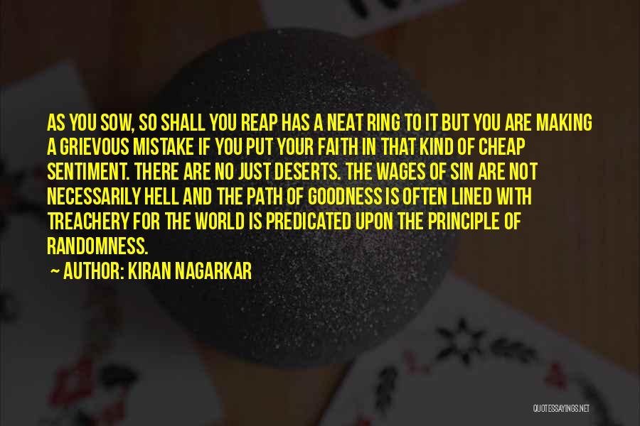 Kiran Nagarkar Quotes: As You Sow, So Shall You Reap Has A Neat Ring To It But You Are Making A Grievous Mistake