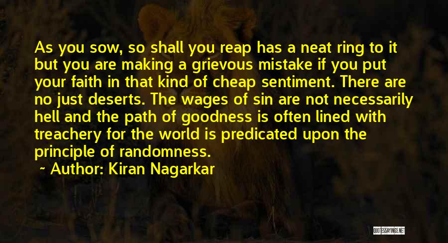 Kiran Nagarkar Quotes: As You Sow, So Shall You Reap Has A Neat Ring To It But You Are Making A Grievous Mistake